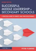 Úspešné vedenie stredných škôl: Praktická príručka pre efektivitu predmetu a tímu - Successful Middle Leadership in Secondary Schools: A Practical Guide to Subject and Team Effectiveness