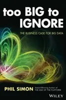 Príliš veľké na to, aby sme ich ignorovali: Obchodný prípad veľkých dát - Too Big to Ignore: The Business Case for Big Data