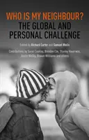 Kto je môj blížny? Globálna a osobná výzva - Who is My Neighbour?: The Global And Personal Challenge