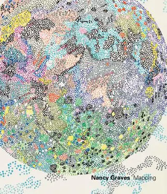 Nancy Gravesová: Mapovanie - Nancy Graves: Mapping