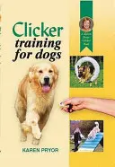 Klikerový výcvik pre psov - Clicker Training for Dogs
