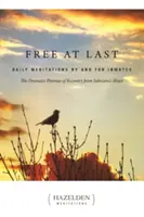 Konečne slobodní: Denné meditácie od väzňov a pre väzňov - Free at Last: Daily Meditations by and for Inmates