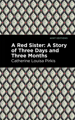 Červená sestra: Príbeh troch dní a troch mesiacov - A Red Sister: A Story of Three Days and Three Months