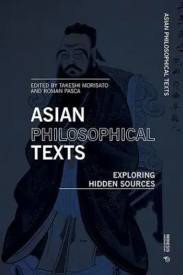 Ázijské filozofické texty: Skúmanie skrytých prameňov - Asian Philosophical Texts: Exploring Hidden Sources