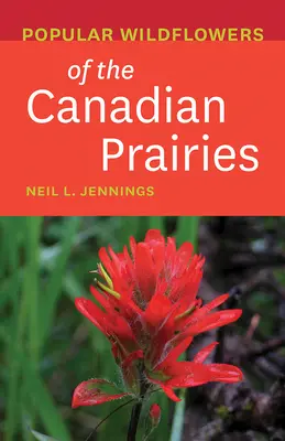 Obľúbené divoké kvety kanadských prérií - Popular Wildflowers of the Canadian Prairies