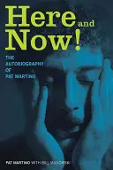 Tu a teraz! Autobiografia Pata Martina - Here and Now!: The Autobiography of Pat Martino