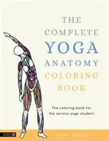 Kompletná anatómia jogy Omaľovánky - The Complete Yoga Anatomy Coloring Book