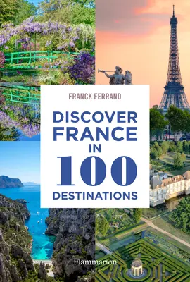 Objavte Francúzsko v 100 destináciách - Discover France in 100 Destinations