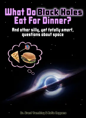 Čo jedia čierne diery na večeru? - What Do Black Holes Eat for Dinner?