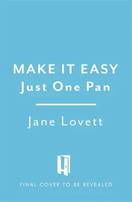 Len jeden panáčik: Viac ako 100 jednoduchých a kreatívnych receptov na domáce varenie - Just One Pan: Over 100 Easy and Creative Recipes for Home Cooking