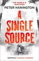 Jediný zdroj - napínavý politický triler od autora knihy Vymierajúce plemeno - Single Source - a gripping political thriller from the author of A Dying Breed