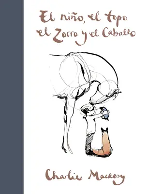 El Nio, El Topo, El Zorro Y El Caballo / The Boy, the Mole, the Fox and the Horse (Chlapec, krtko, líška a kôň) - El Nio, El Topo, El Zorro Y El Caballo / The Boy, the Mole, the Fox and the Horse