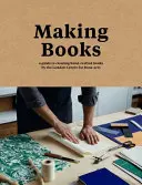 Tvorba kníh - Sprievodca tvorbou ručne vyrábaných kníh - Making Books - A guide to creating hand-crafted books