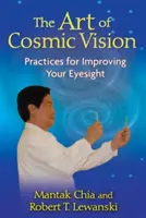 Umenie kozmického videnia: Praktiky na zlepšenie zraku - The Art of Cosmic Vision: Practices for Improving Your Eyesight