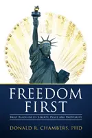 Sloboda na prvom mieste - stručné čítanie o slobode, mieri a prosperite - Freedom First - Brief Readings on Liberty, Peace and Prosperity
