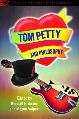 Tom Petty a filozofia: Musíme to vedieť - Tom Petty and Philosophy: We Need to Know