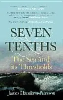 Sedem desiatok - More a jeho prahy - Seven-Tenths - The Sea and its Thresholds