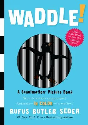 Waddle! Obrázková knižka o skenovaní - Waddle!: A Scanimation Picture Book