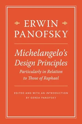 Michelangelove zásady navrhovania, najmä vo vzťahu k Raffaelovým zásadám - Michelangelo's Design Principles, Particularly in Relation to Those of Raphael