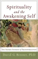 Spiritualita a prebúdzajúce sa ja: posvätná cesta transformácie - Spirituality and the Awakening Self: The Sacred Journey of Transformation