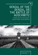 Popieranie popierania alebo bitka o Osvienčim: Diskusie o demografii a geopolitike holokaustu - Denial of the Denial, or the Battle of Auschwitz: Debates about the Demography and Geopolitics of the Holocaust