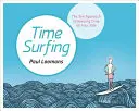 Surfovanie v čase: Zenový prístup k udržaniu času na vašej strane - Time Surfing: The Zen Approach to Keeping Time on Your Side