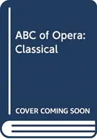 ABC opery: Klasická - ABC of Opera: Classical