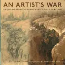 Umelcova vojna - Umenie a listy Morrisa a Alice Meredith Williamsových - Artist's War - The Art and Letters of Morris and Alice Meredith Williams