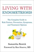Život s endometriózou: Kompletný sprievodca rizikovými faktormi, príznakmi a možnosťami liečby - Living with Endometriosis: The Complete Guide to Risk Factors, Symptoms, and Treatment Options