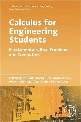 Calculus for Engineering Students: Základy, reálne problémy a počítače - Calculus for Engineering Students: Fundamentals, Real Problems, and Computers