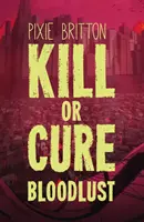 Zabiť alebo vyliečiť - Krvavá túžba - Kill or Cure - Bloodlust