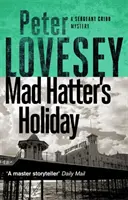 Dovolenka šialeného klobučníka - Štvrtá záhada seržanta Cribba - Mad Hatter's Holiday - The Fourth Sergeant Cribb Mystery
