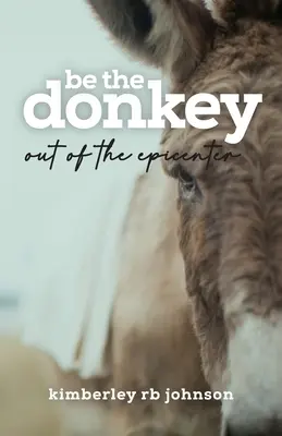 Buď oslom: Z epicentra - Be the Donkey: Out of the Epicenter