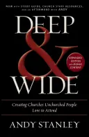 Hlboko a doširoka - Vytváranie zborov, do ktorých chodia ľudia bez cirkvi radi - Deep and   Wide - Creating Churches Unchurched People Love to Attend