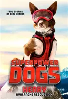 Superpower Dogs: Henry: Henry: lavínový záchranársky pes - Superpower Dogs: Henry: Avalanche Rescue Dog
