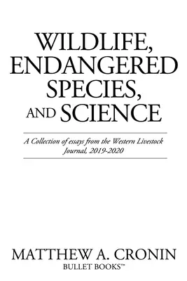 Divoká príroda, ohrozené druhy a veda: Zborník esejí z časopisu Western Livestock Journal, 2019-2020 - Wildlife, Endangered Species, and Science: A Collection of essays from the Western Livestock Journal, 2019-2020