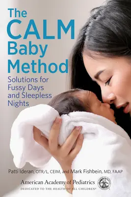 Metóda pokojného dieťaťa: Riešenia pre nervózne dni a bezsenné noci - The Calm Baby Method: Solutions for Fussy Days and Sleepless Nights