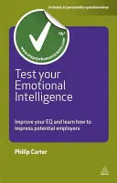 Otestujte si svoju emocionálnu inteligenciu: Zlepšite si svoje EQ a naučte sa, ako zapôsobiť na potenciálnych zamestnávateľov - Test Your Emotional Intelligence: Improve Your EQ and Learn How to Impress Potential Employers
