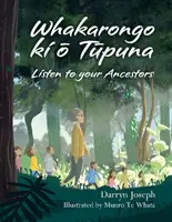 Whakarongo ki o Tupuna - Počúvajte svojich predkov - Whakarongo ki o Tupuna - Listen to your Ancestors