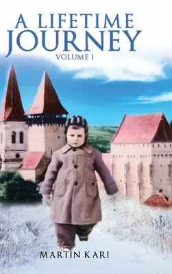 Celoživotná cesta: Vydanie: 1. zväzok - A Lifetime Journey: Volume 1