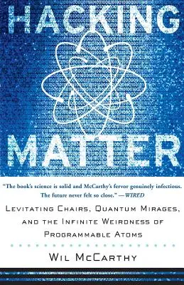 Hacking Matter: Levitujúce stoličky, kvantové zázraky a nekonečné podivnosti programovateľných atómov - Hacking Matter: Levitating Chairs, Quantum Mirages, and the Infinite Weirdness of Programmable Atoms