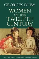 Ženy dvanásteho storočia, spomínanie na mŕtvych - Women of the Twelfth Century, Remembering the Dead