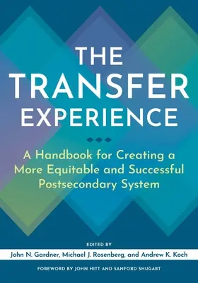 Skúsenosť s transferom: Príručka na vytvorenie spravodlivejšieho a úspešnejšieho postsekundárneho systému - The Transfer Experience: A Handbook for Creating a More Equitable and Successful Postsecondary System