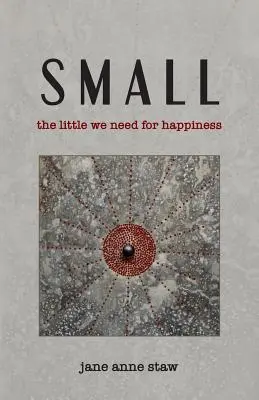 Malé: to málo, čo potrebujeme k šťastiu - Small: The Little We Need for Happiness