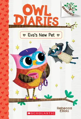 Evino nové zvieratko: Kniha o vetvách (Sovie denníky #15), 15 - Eva's New Pet: A Branches Book (Owl Diaries #15), 15