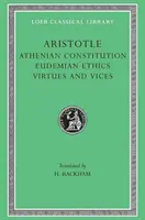 Aténska ústava. Eudemova etika. Cnosti a neresti - Athenian Constitution. Eudemian Ethics. Virtues and Vices