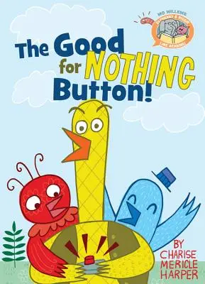 Tlačidlo na nič! - The Good for Nothing Button!