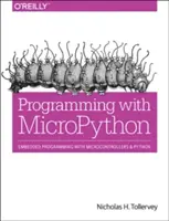Programovanie s Micropythonom: Vstavané programovanie s mikrokontrolérmi a Pythonom - Programming with Micropython: Embedded Programming with Microcontrollers and Python