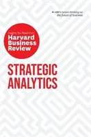 Strategická analýza: The Insights You Need from Harvard Business Review - Strategic Analytics: The Insights You Need from Harvard Business Review