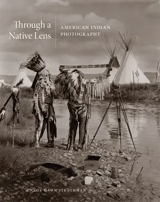 Objektívom domorodcov, 37: Fotografia amerických Indiánov - Through a Native Lens, 37: American Indian Photography